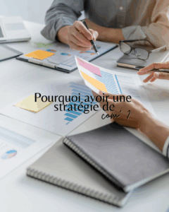 Une stratégie de com' ? Plus qu'un luxe, une nécessité